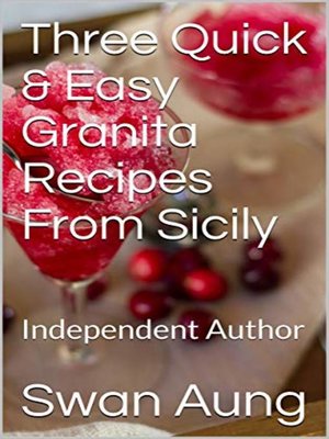 cover image of Three Quick & Easy Granita Recipes From Sicily
